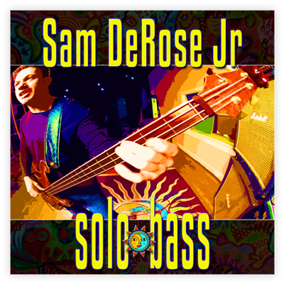 Sam DeRose Jr Solo Bass 